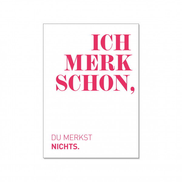 Postkarte hoch, ich merk schon du merkst nichts