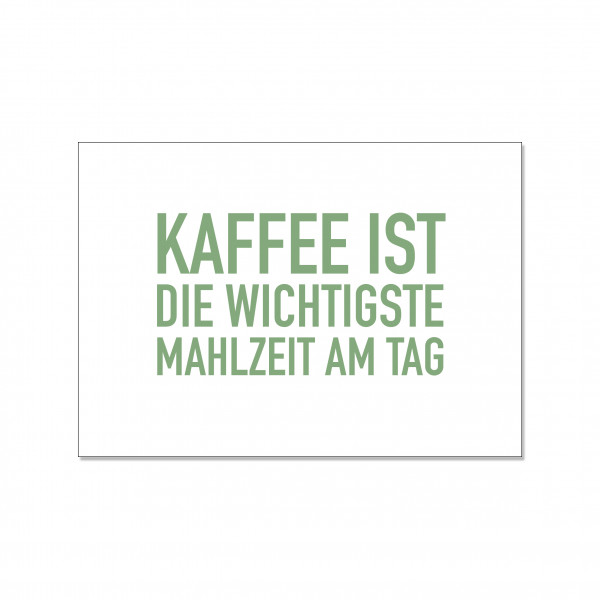 Postkarte quer, Kaffee ist die wichtigste Mahlzeit am Tag