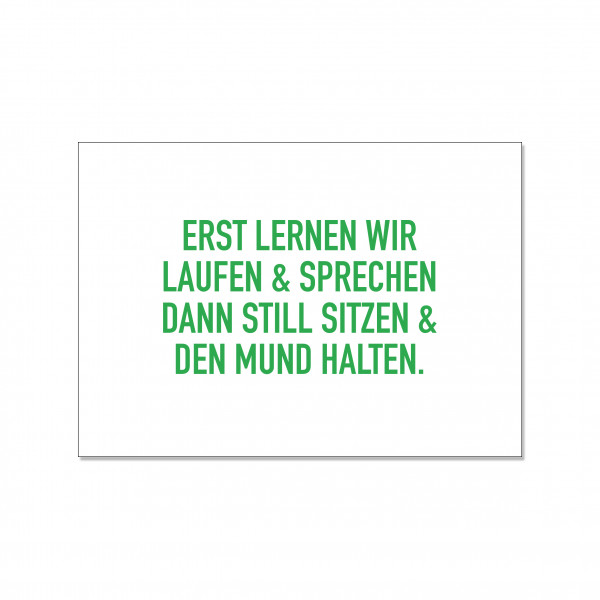 Postkarte quer, erst werden wir laufen und sprechen, dann still sitzen und den Mund halten