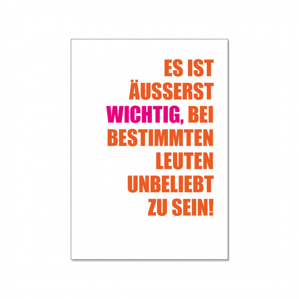 Postkarte hoch, es ist äußerst wichtig, bei bestimmten Leuten unbeliebt zu sein.