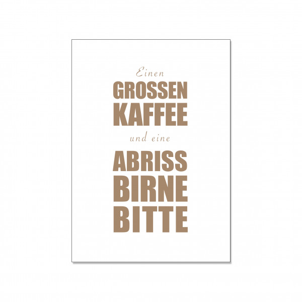 Postkarte hoch, einen großen Kaffee und eine Abrissbirne, bitte