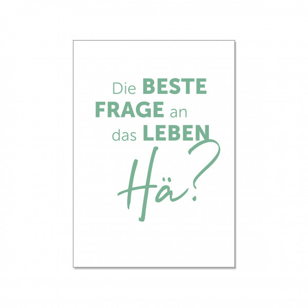 Postkarte hoch, die beste Frage an das Leben: Hä?