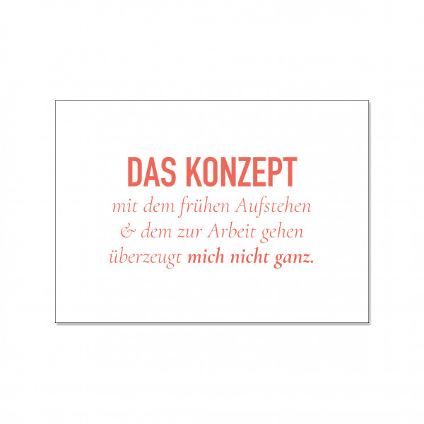 Postkarte quer, das Konzept mit dem frühen aufstehen und dem zur Arbeit gehen, überzeugt mich nicht ganz